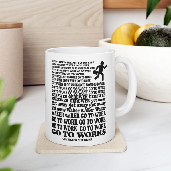 Go To Work Mug