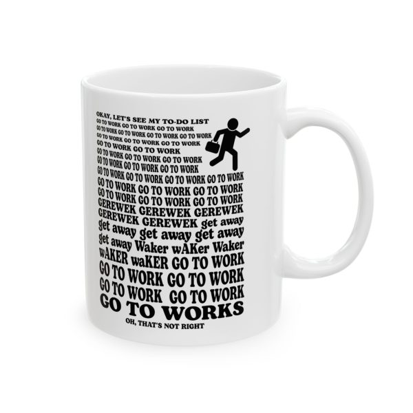 Go To Work Mug