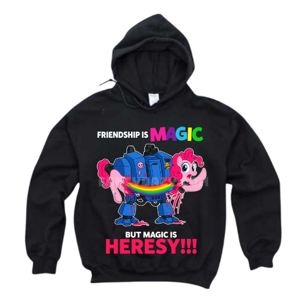 Friendship Is Magic But Magic Is Heresy T Shirt, Warhammer 40K Sweatshirt Hoodie Friendship Is Magic But Magic Is Heresy T Shirt, Warhammer 40K Sweatshirt Hoodie