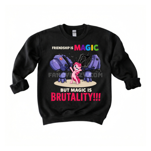 Friendship Is Magic But Magic Is Brutality TShirt, Warhammer Sweatshirt