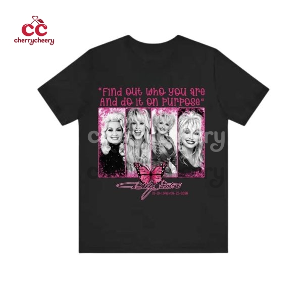 Dolly Parton Find Out Who You Are Shirt