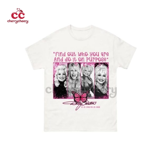 Dolly Parton Find Out Who You Are Shirt