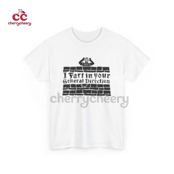 I Fart in Your General Direction Monty Python Shirt