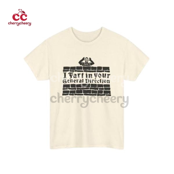 I Fart in Your General Direction Monty Python Shirt
